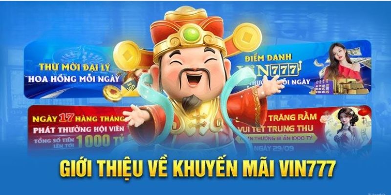 Nhà cái VIN777 tung khuyến mãi bất tận